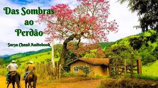 Das Sombras ao Perdão 2/3 Duas almas, um só destino: a libertação.