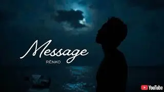MESSAGE – RËNKO  | “Si demain je deviens absent…“ (Rap mélancolique)