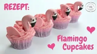 Flamingo Cupcakes / Pink Buttercreme Cupcake / Rezept Schokomuffin