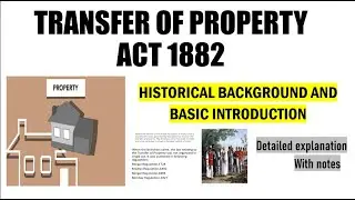 Historical background and Basic introduction to Transfer of property act 1882 with notes/ TPA