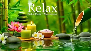 Relaxing Music with Water Sounds 🌿 Sleep Music for Stress Relief, Healing, and Calm Mind
