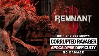 Corrupted Ravager Boss Fight (Apocalypse Difficulty / No Damage) & Both Choices Shown [Remnant 2]