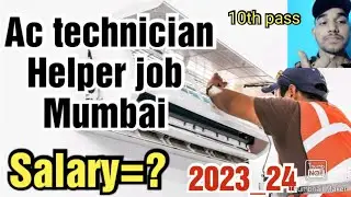 Ac Technician Helper job in Mumbai,10th pass,Salary, Requirements