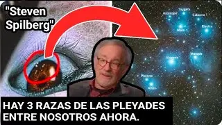 Steven Spilberg confirma que hay pleyadianos entre nosotros grises y seres pajaros .
