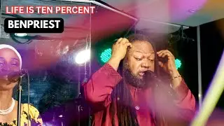 Life Is Ten Percent - BEN PRIEST 
