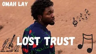 Omah Lay - Lost Trust (Lyrics video)