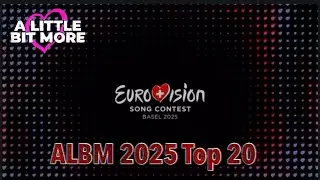 Top 20- ESC 2025 ALBM Songs!