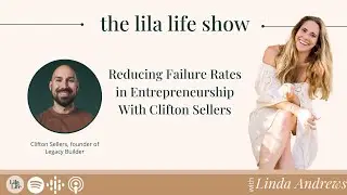 Reducing Failure Rates in Entrepreneurship With Clifton Sellers