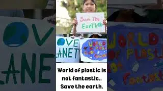 Save Earth... World of plastic is not...#shorts #planet #earth