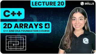 Advanced Problem Solving in 2D Arrays - 2 | Lecture 20 | C++ and DSA Foundation course