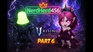 Vampires, Rift Incursions and Chaos- V Rising Part 6