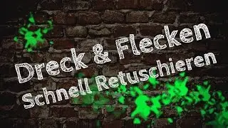 Die schnellste Methode um feinen Dreck und Flecken zu entfernen - Photoshop Quicktipp f&uuml;r Retusche