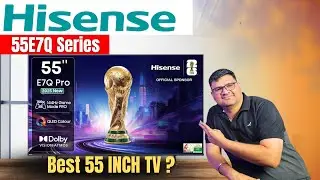 Hisense 55E7Q 55 Inch QLED TV Unboxing & Review | Features, Picture Quality & Buying Worth It?