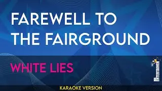 Farewell To The Fairground - White Lies (KARAOKE)