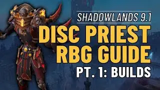 Disc Priest RBG Guide | Pt.1: Builds | Shadowlands 9.1