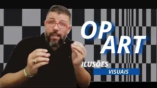 OP ART: Ilusão Visual