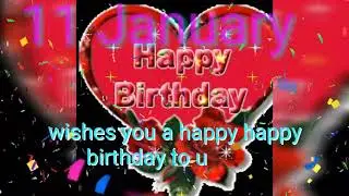 Birthday status... 11 January Happy birthday Wishes, WhatsApp status...