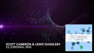 Scott Cameron & Lewis Duggleby - K2 (Original Mix)