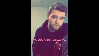 The Kid LAROI - Without You (Cover by Sam Murray)