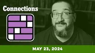 Every Day Doug Plays Connections 05/23 (New York Times Puzzle Game)