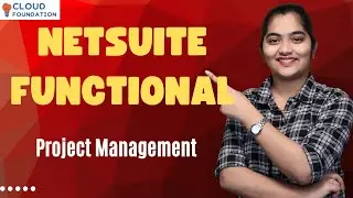 NetSuite Functional Project Management | NetSuite Functional Online Training | CloudFoundation