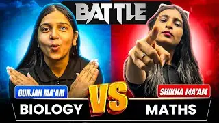 Class 10 MATHS Vs BIOLOGY🔥 || BATTLE || Shikha Ma'am vs Gunjan Ma'am