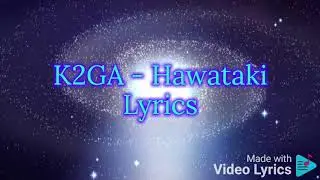 K2GA - Hawataki (Official Video Lyrics)
