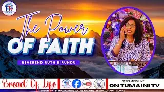 The Power Of Faith | Rev Ruth Birundu | Bread Of Life | January 28th , 2026