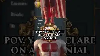 POV: Your Declare War on a Colonial Nation in EU4