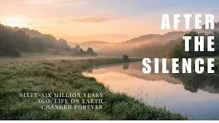 AFTER THE SILENCE &mdash; How Life Returned After the Dinosaurs | Cinematic Nature Documentary