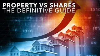 Property vs Shares | Why You Should Be Investing in Both