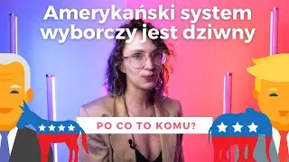 Jak działa SYSTEM WYBORCZY w USA?