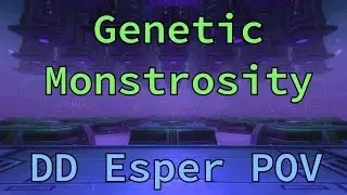 Genetic Monstrosity - DD Esper POV