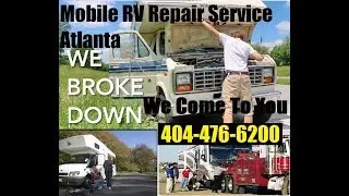 Mobile RV Repair Service Atlanta, Augusta, Macon Georgia MotorHome Coach Camper Technician Expert