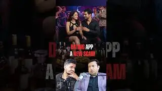 Top Private Detective Naman Jain: A Dating App- A New Scam | @talkswithnamit ​