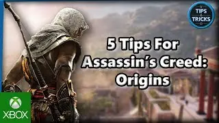 Tips and Tricks - 5 Tips for Assassin's Creed: Origins