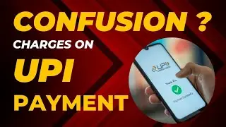 Clarity about UPI Payment Charges