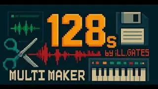 Introducing: 128s Multisample Maker