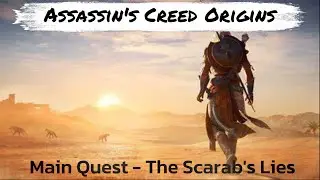 Assassin's Creed&reg; Origins - Main Quest - The Scarab's Lies - Guide - Walkthrough - No Commentary