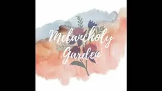 Melancholy Garden - 