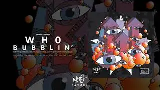 Wh0 - Bubblin' [Wh0 Plays]