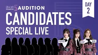 BNK48 5th Generation Audition: Candidates Special Live (DAY 2) / BNK48