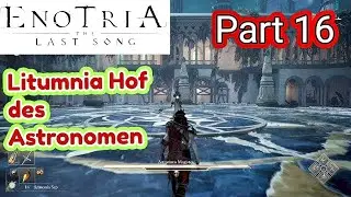 Enotria The Last Song Soulslike Litumnia Hof des Astronomen Guide Part 16