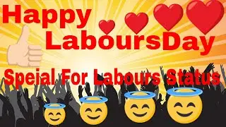 Happy  Labours Day Status || Special Labours Day Status