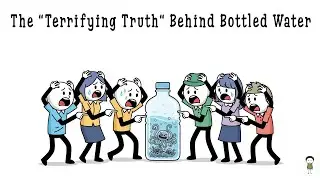 The Terrifying Truth About the Bottled Water Industry