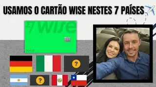 CART&Atilde;O WISE &Eacute; BOM PARA VIAJAR? Utilizamos em 7 pa&iacute;ses (boas hist&oacute;rias e 3 dicas important&iacute;ssimas)