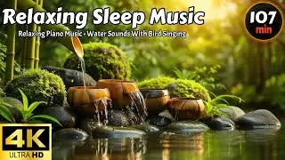 Relaxing Piano Music: Romantic Music,Water Sounds for Sleep, Meditation, Spa & Yoga|@Relaxing-b7z  💤