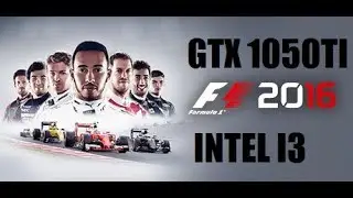 F1 2016 - Intel Core i3-6098P - 8GB RAM - GTX 1050 Ti - 1080p