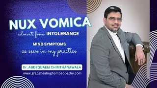 NUX VOMICA Ailments from Intolerance | Mind symptoms | Dr. Abdequaem