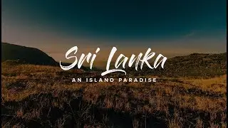 Sri Lanka | An Island Paradise - Excite Studios Production